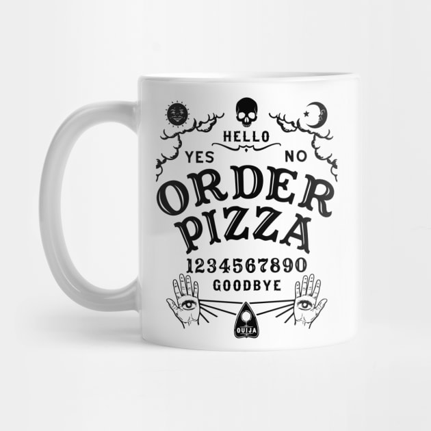 ORDER PIZZA OUIJA BOARD by ShirtFace